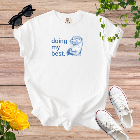 Doing My Best. T-Shirt