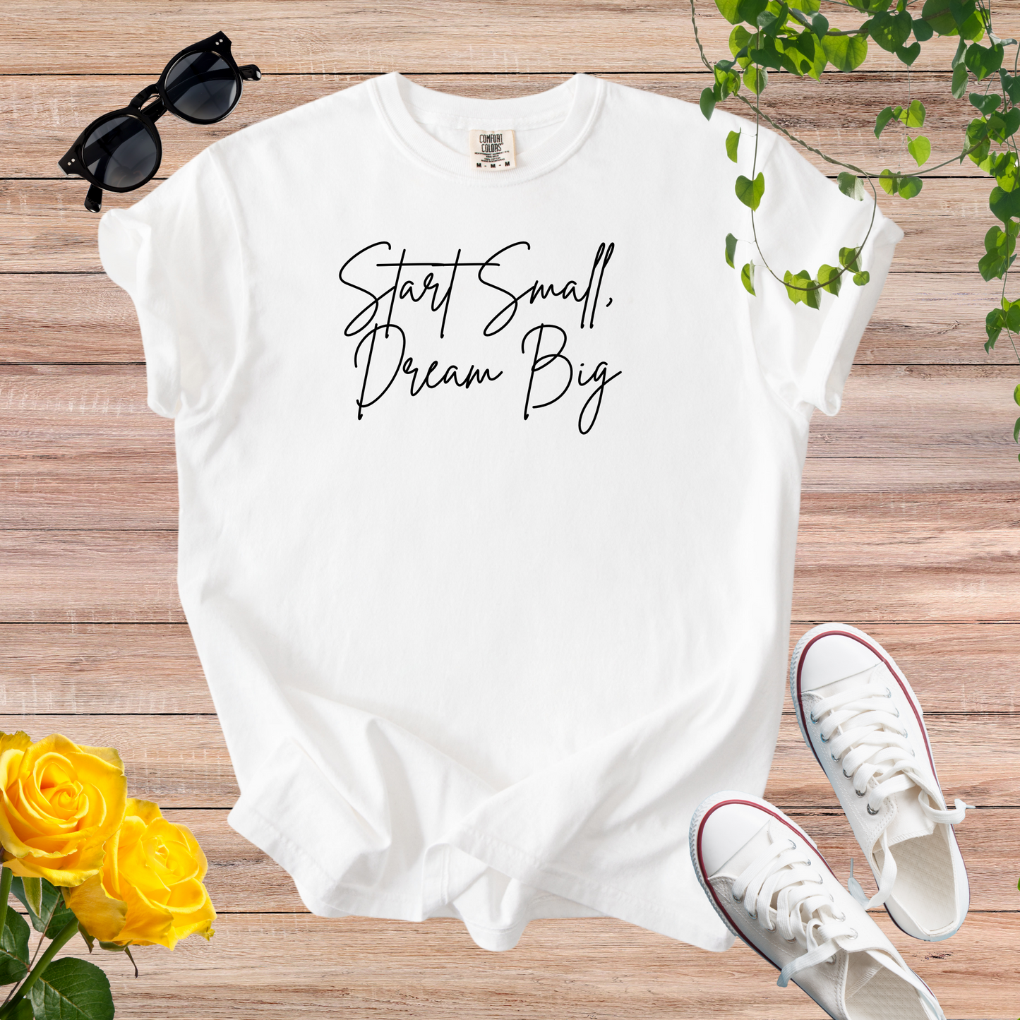 Start Small, Dream Big T-Shirt